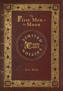 The First Men in the Moon (100 Copy Limited Edition)